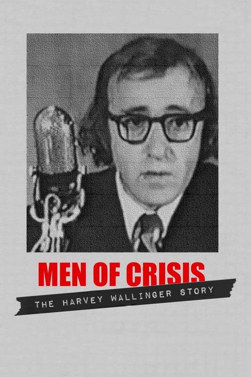 Постер до фільму «Men of Crisis: The Harvey Wallinger Story»
