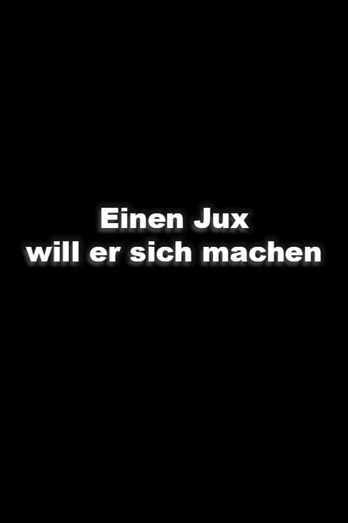 Poster for Einen Jux will er sich machen