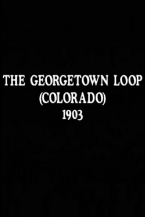 Постер до фільму «The Georgetown Loop (Colorado)»