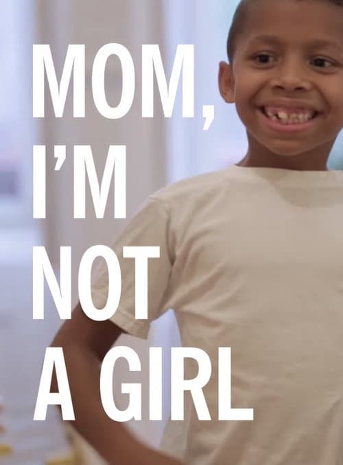 Постер до фільму «Mom, I'm Not A Girl: Raising a Transgender Child»