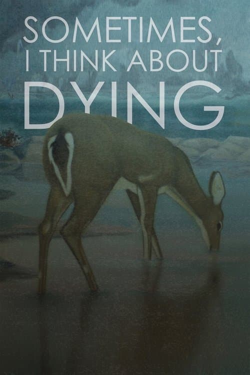 Poster for Sometimes, I Think About Dying