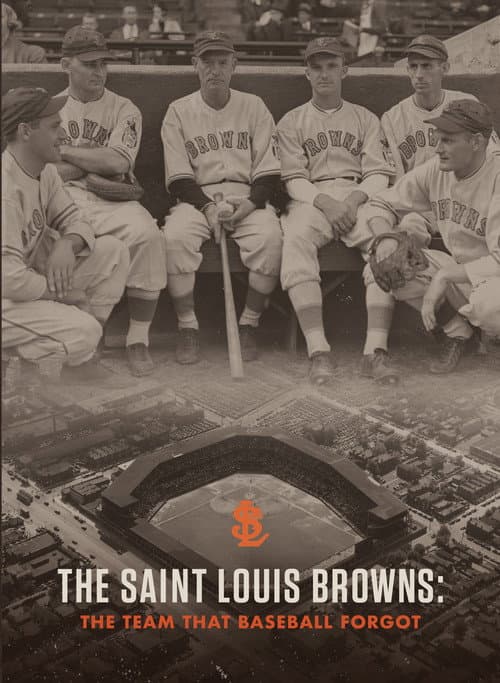 Poster for The Saint Louis Browns: The Team That Baseball Forgot