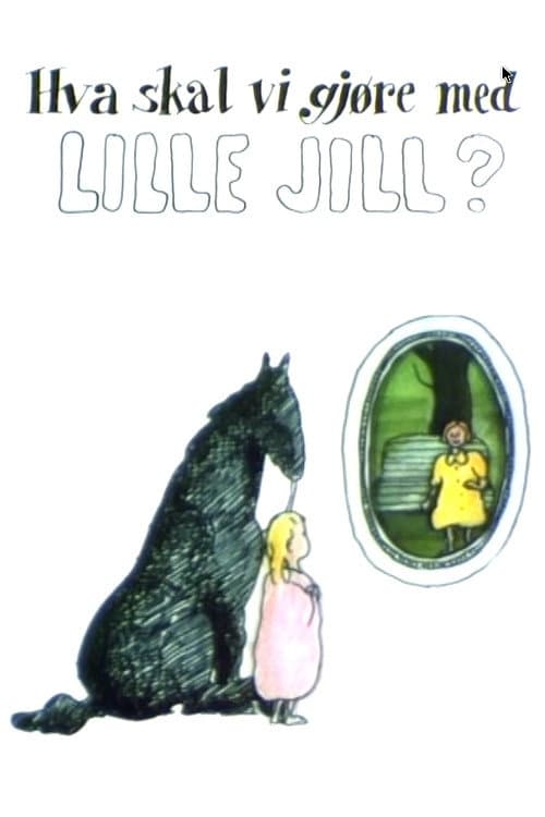 Poster for What Shall We Do About Little Jill