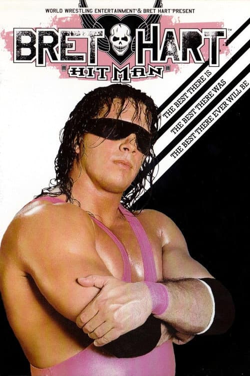 Постер до фільму «WWE: Bret 'Hitman' Hart - The Best There Is, The Best There Was, The Best There Ever Will Be»