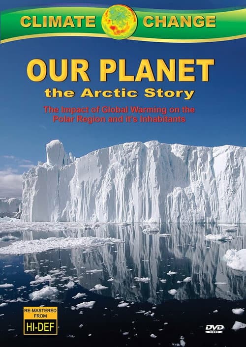 Poster for Climate Change: Our Planet - The Arctic Story