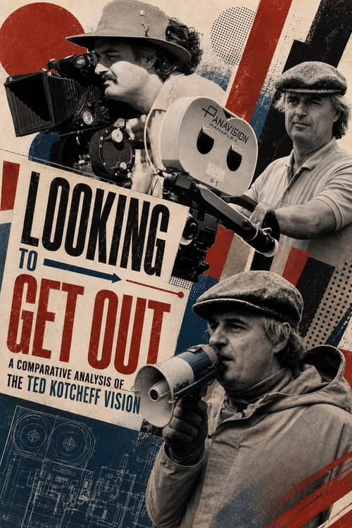 Постер до фільму «Looking to Get Out: A Comparative Analysis of the Ted Kotcheff Vision»