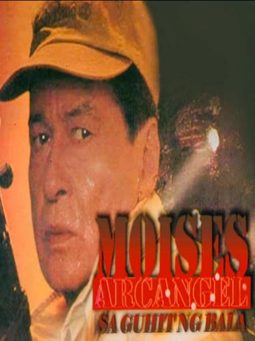 Poster for Moises Arcanhel: Sa Guhit Ng Bala
