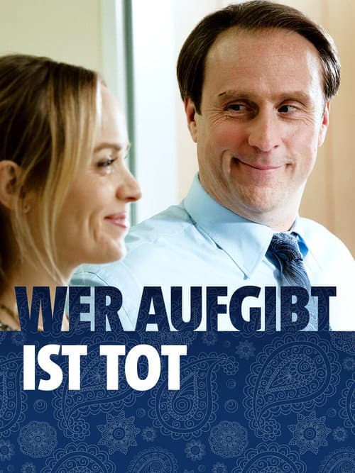 Poster for Wer aufgibt ist tot