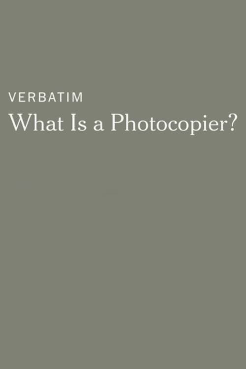 Постер до фільму «Verbatim: What Is a Photocopier?»
