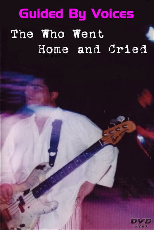 Poster for Guided By Voices: The Who Went Home and Cried