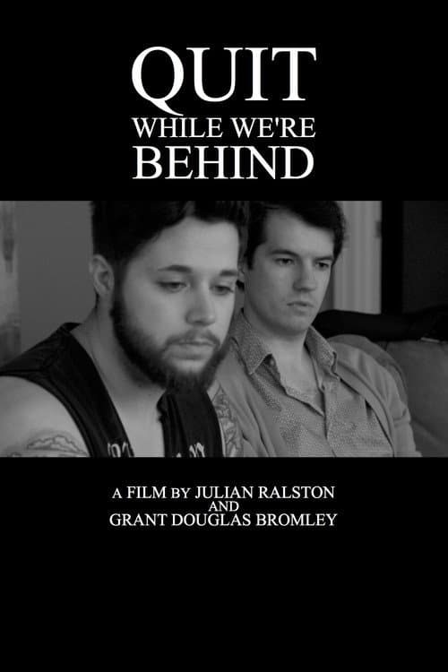 Poster for Quit While We're Behind