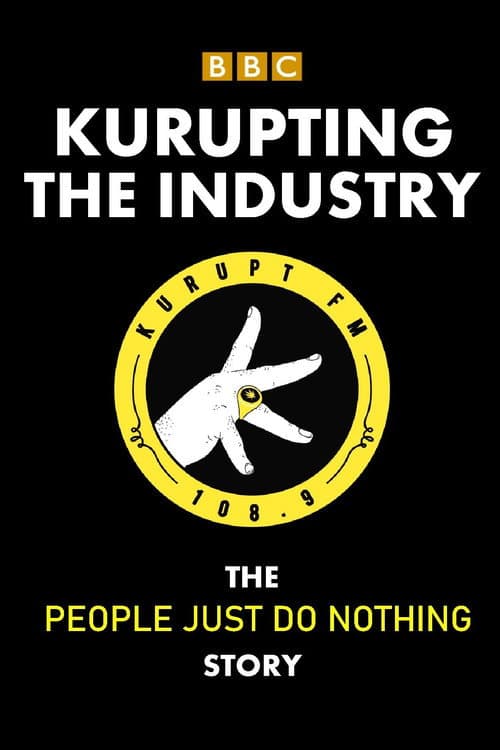 Poster for Kurupting the Industry: The People Just Do Nothing Story