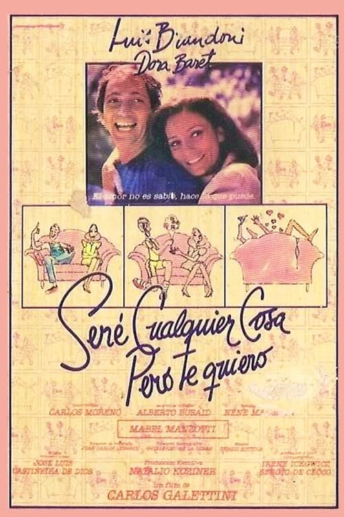 Poster for Seré cualquier cosa, pero te quiero