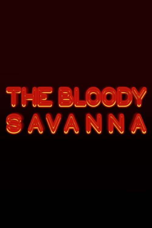 Poster for The Bloody Savanna