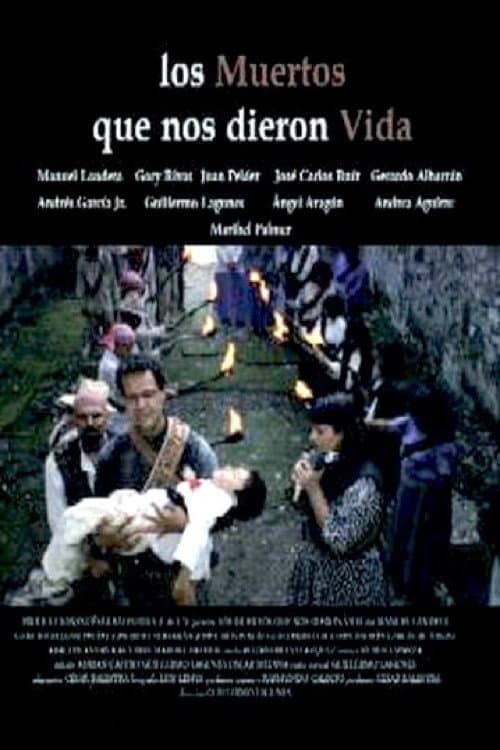 Poster for Los muertos que nos dieron la vida