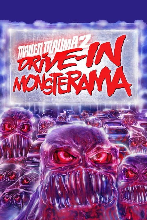 Постер до фільму «Trailer Trauma 2: Drive-In Monsterama»