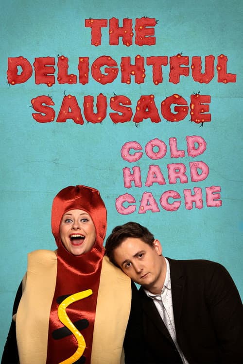 Poster for The Delightful Sausage - Cold Hard Cache