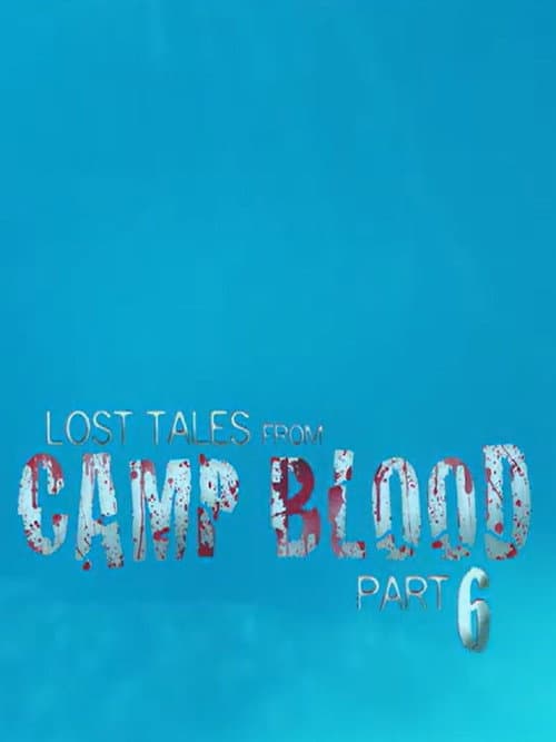 Poster for Lost Tales from Camp Blood - Part 6