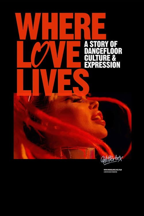 Постер до фільму «Where Love Lives: A Story of Dancefloor Culture & Expression»