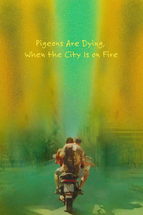 Постер до фільму «Pigeons Are Dying, When the City Is on Fire»