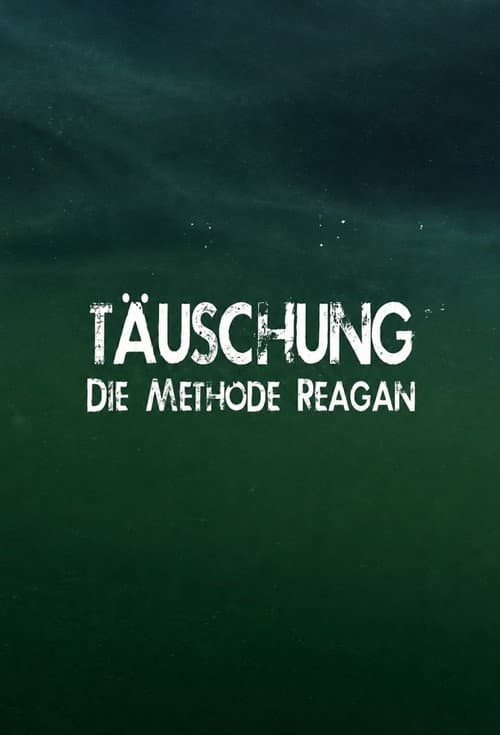 Poster for Täuschung - Die Methode Reagan