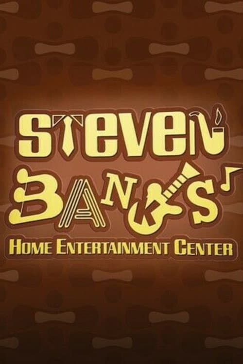 Постер до фільму «Steven Banks: Home Entertainment Center»