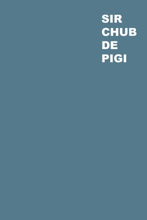 Poster for Sir Chub de Pigi