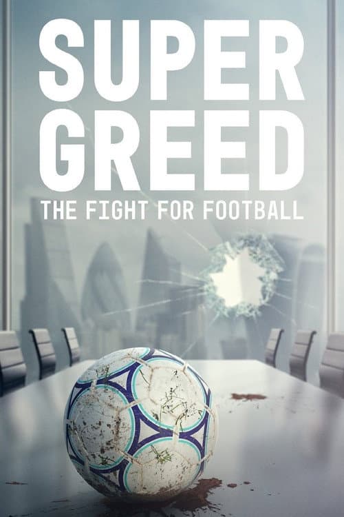 Постер до фільму «Super Greed: The Fight for Football»