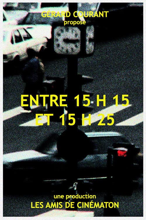 Poster for Entre 15 h 15 et 15 h 25