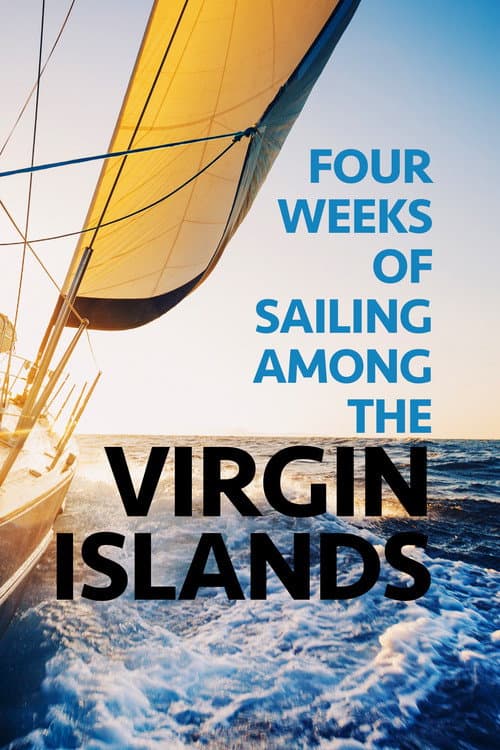 Poster for Four Weeks of Sailing Among the Virgin Islands