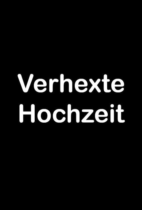 Poster for Verhexte Hochzeit