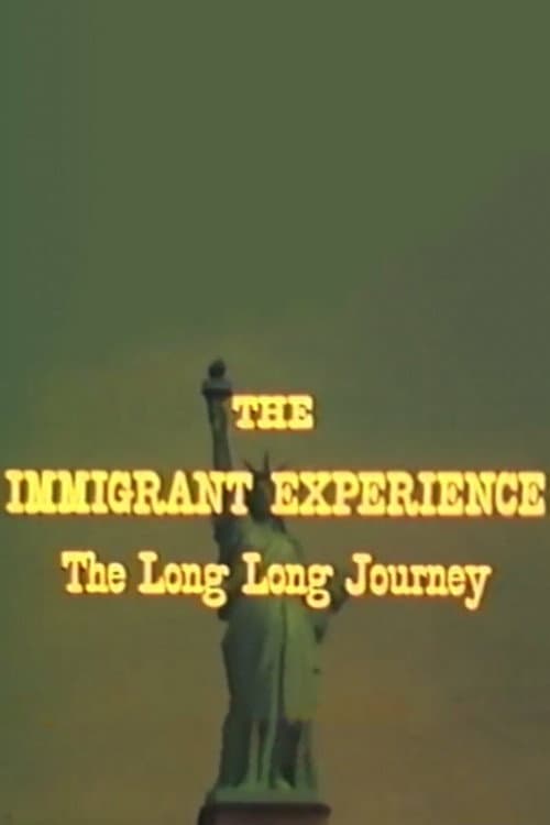 Poster for The Immigrant Experience: The Long Long Journey