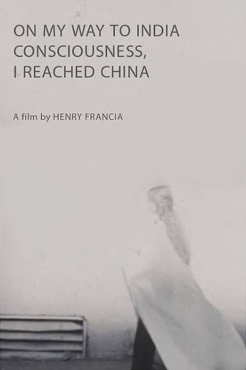 Постер до фільму «On the Way to India Consciousness, I Reached China»
