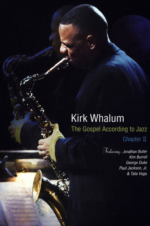 Poster for Kirk Whalum: The Gospel According to Jazz Chapter II