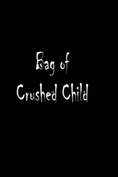 Poster for Bag of Crushed Child