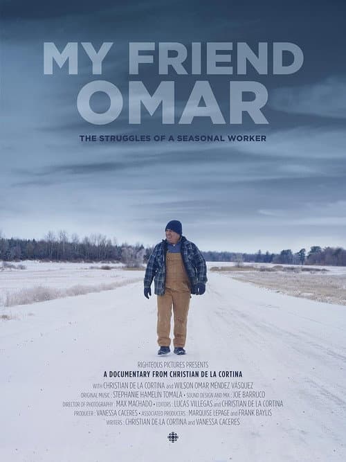 Poster for My Friend Omar: The struggles of a Seasonal Worker