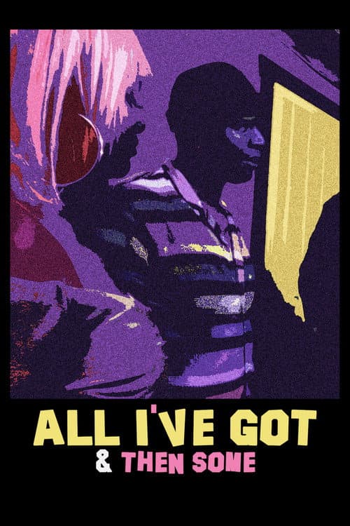 Poster for All I've Got & Then Some