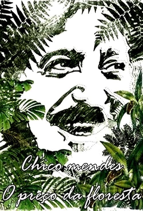 Poster for Chico Mendes - O Preço da Floresta