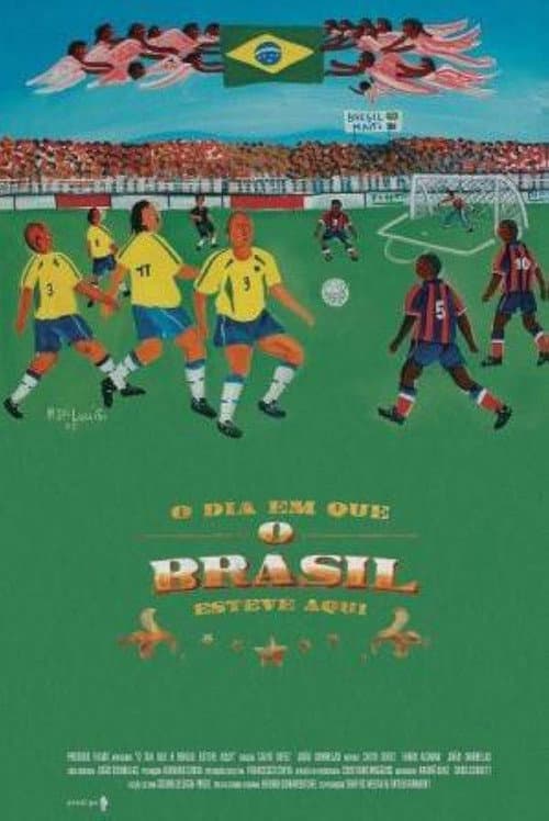 Poster for O Dia em que o Brasil Esteve Aqui