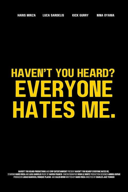 Poster for Haven't You Heard? Everyone Hates Me.
