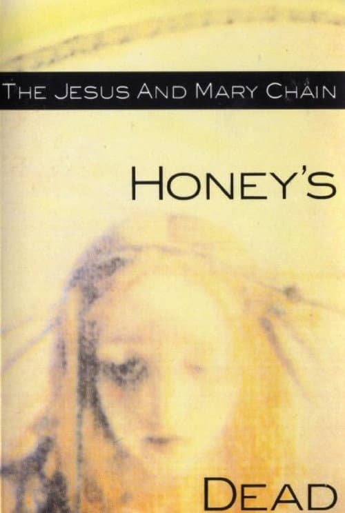 Постер до фільму «The Jesus and Mary Chain: Honey's Dead»