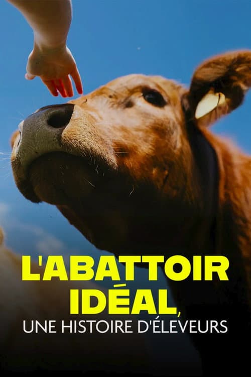 Poster for L'abattoir idéal, une histoire d'éleveurs