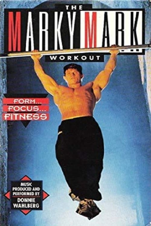 Poster for The Marky Mark Workout: Form... Focus... Fitness