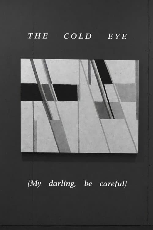Poster for The Cold Eye (My Darling, Be Careful)