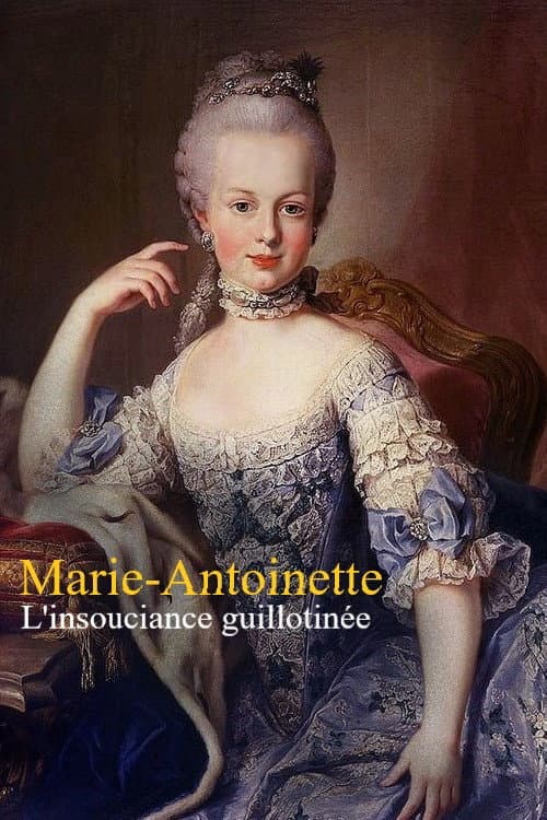 Постер до фільму «Marie-Antoinette : L'insouciance guillotinée»