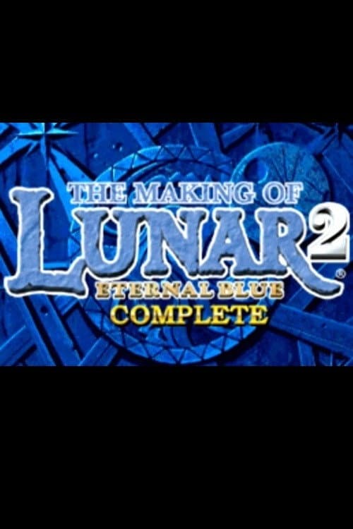 Poster for The Making of Lunar 2: Eternal Blue Complete