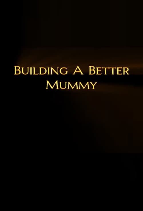 Poster for Building A Better Mummy