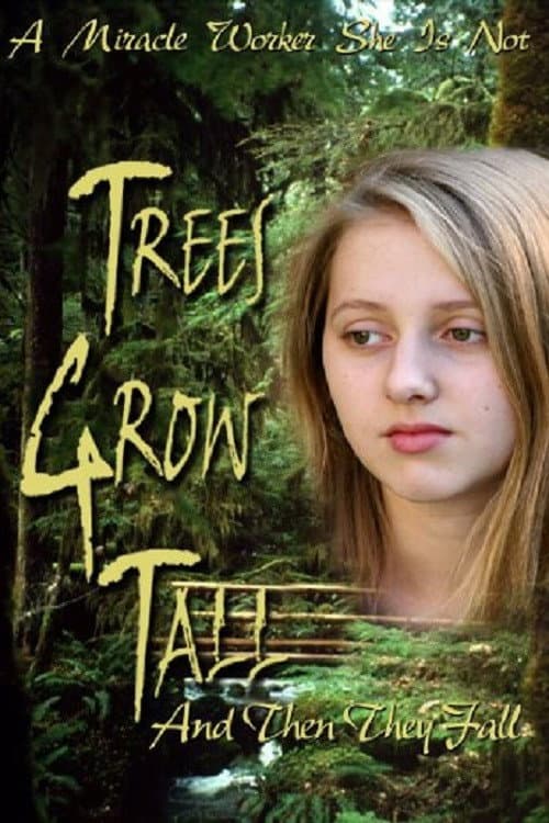 Poster for Trees Grow Tall and Then They Fall