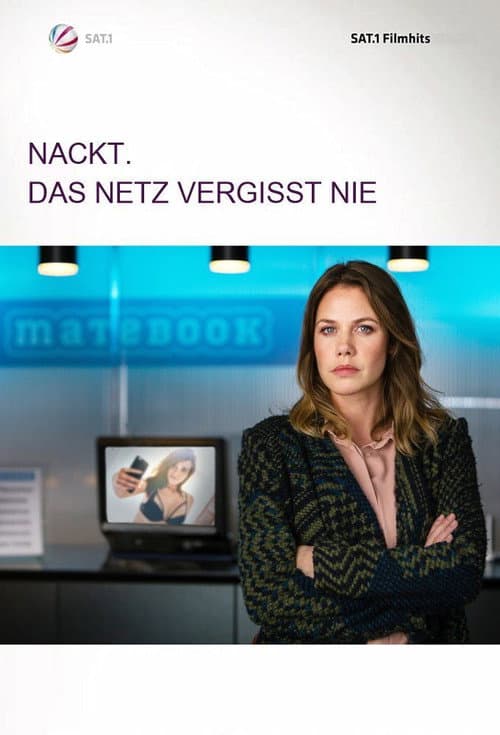 Poster for Nackt. Das Netz vergisst nie.