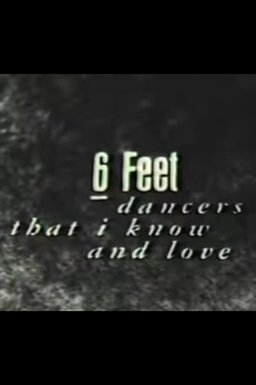 Poster for 6 Feet: Dancers That I Know and Love
